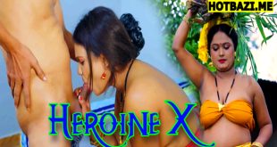 Heroine X (2025) MoodX Hindi Uncut XXX Video