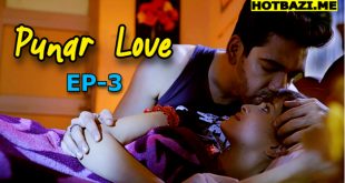 Punar Love (2025) S01E03 Hindi Hot Web Series Mastram