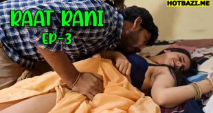 Raat Rani (2025) S01E03 Hindi Hot Web Series Rioplus