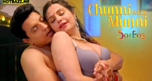 Chunni Weds Munni (2025) S01E03 Hindi Hot Web Series TeFlix