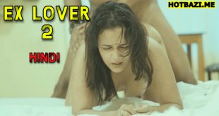 Ex-Lover 2 (2025) Navarasa Hindi Uncut XXX Video