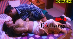 Exchange (2025) S01E03 Hindi Hot Web Series Makhan