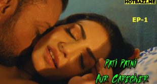 Pati Patni Aur Caregiver (2025) S01E01 Hindi Hot Web Series Mastram